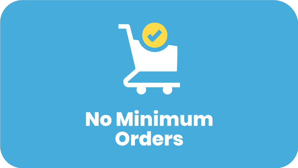 No Minimum Orders